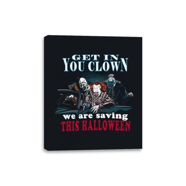Get in You Clown - Canvas Wraps For Discount